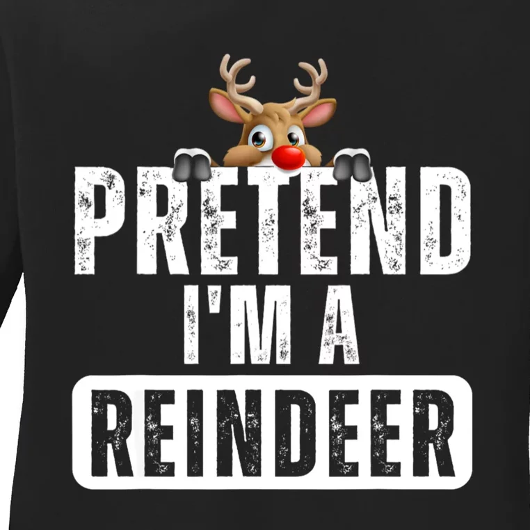 Pretend Im A Reindeer Easy Christmas Costume Ladies Long Sleeve Shirt