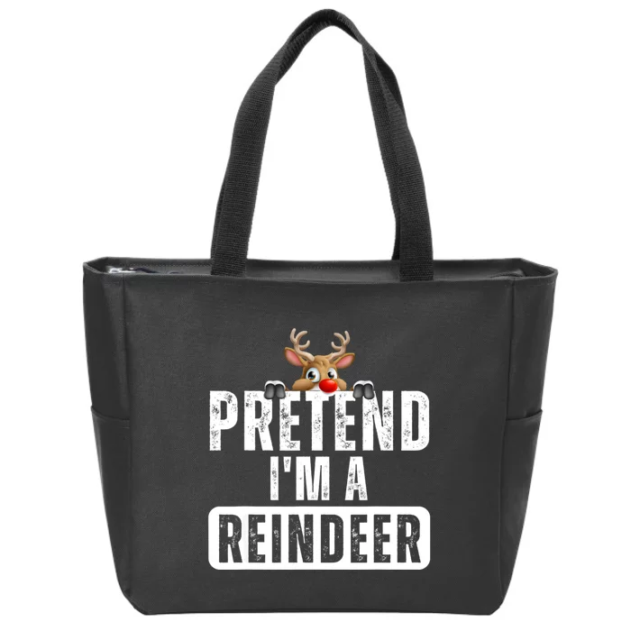 Pretend Im A Reindeer Easy Christmas Costume Zip Tote Bag