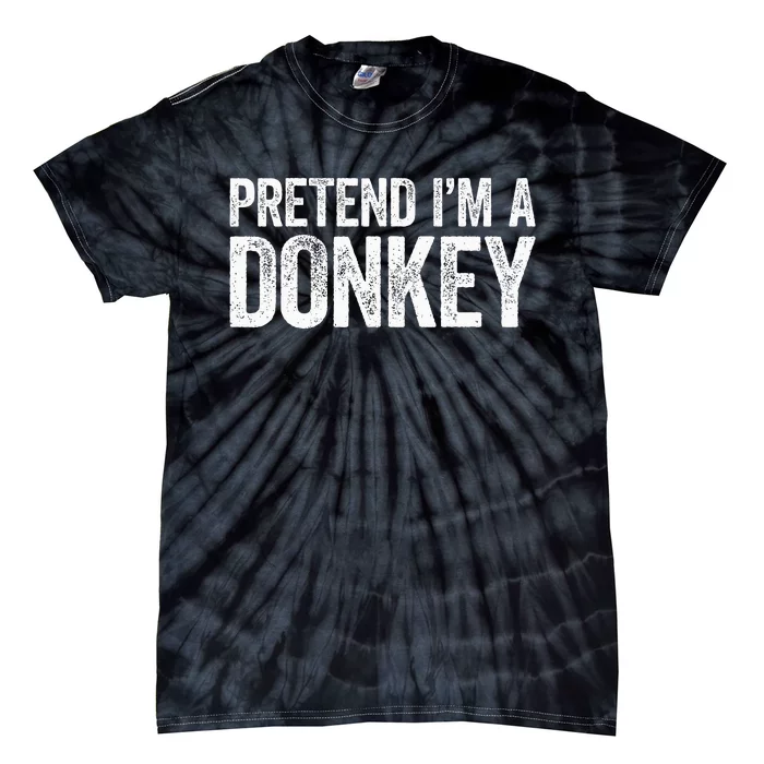 Pretend IM A Donkey Matching Costume Tie-Dye T-Shirt