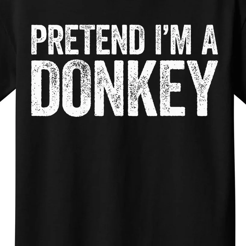 Pretend IM A Donkey Matching Costume Kids T-Shirt