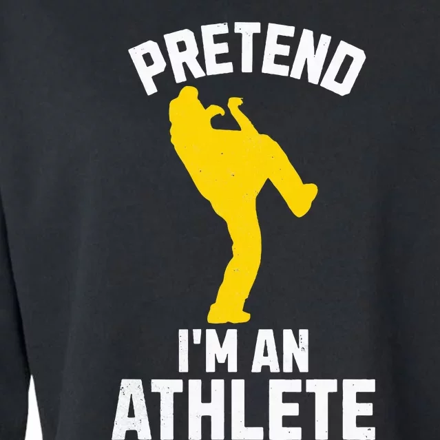 Pretend IM An Athlete Breakdancer Halloween Lazy Costume Cropped Pullover Crew