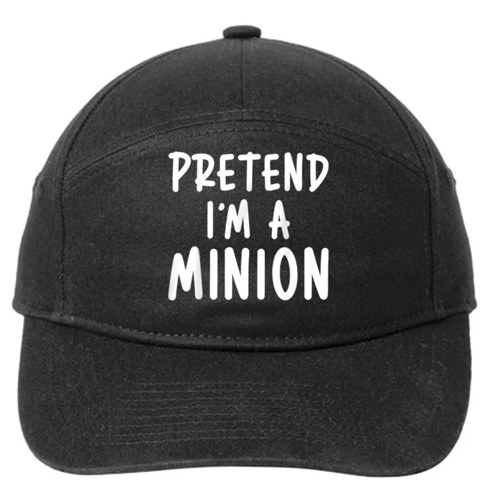 Pretend Im A Minion Costum Costume Party Funny Halloween Minion 7-Panel Snapback Hat