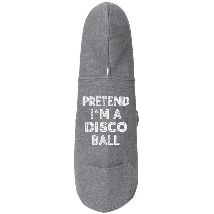 Pretend IM A Disco Ball Doggie 3-End Fleece Hoodie