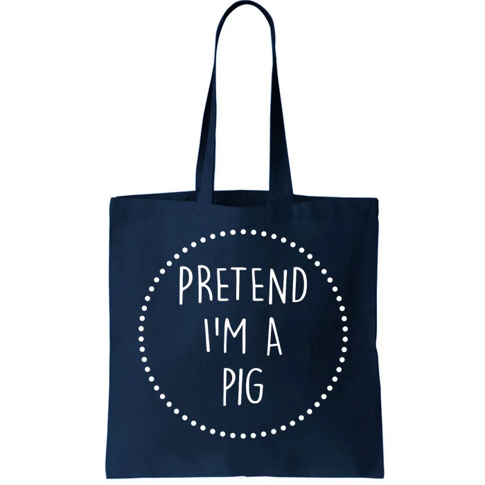 Pretend Im A Pig Halloween Costume Tote Bag