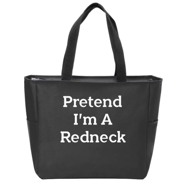 Pretend Im A Redneck Costume Party Lazy Funny Halloween Zip Tote Bag