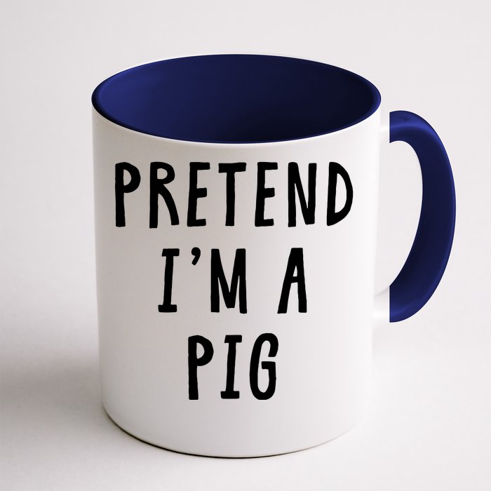 Pretend Im A Pig Costume Women Halloween Costume Front & Back Coffee Mug