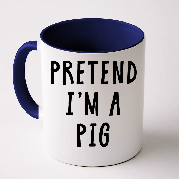 Pretend Im A Pig Costume Women Halloween Costume Front & Back Coffee Mug