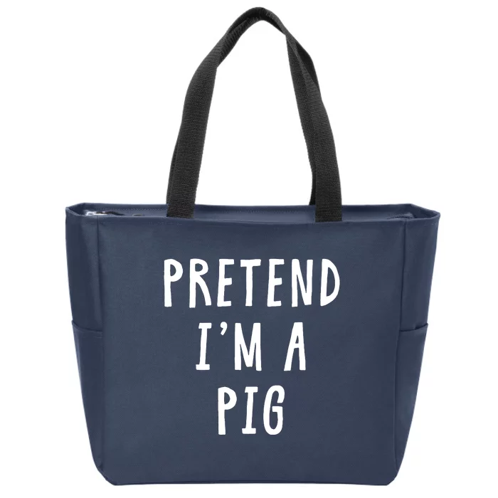 Pretend Im A Pig Costume Women Halloween Costume Zip Tote Bag