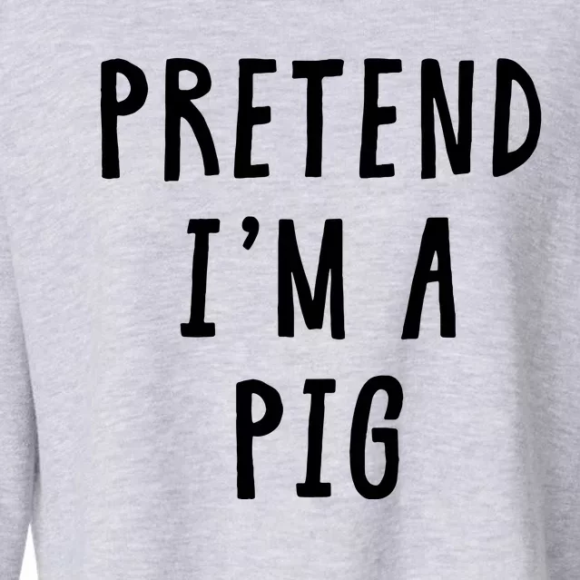 Pretend Im A Pig Costume Women Halloween Costume Cropped Pullover Crew