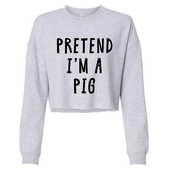 Pretend Im A Pig Costume Women Halloween Costume Cropped Pullover Crew