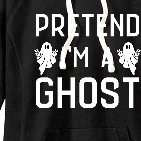 Pretend Im A Ghost | Funny Lazy Halloween Costume Party Women's Fleece Hoodie