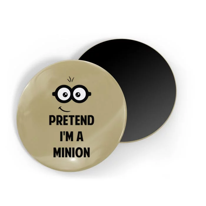 Pretend IM A Minion Costume Party Funny Halloween Minion Magnet