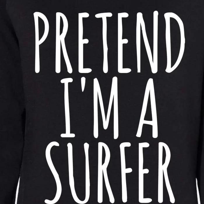 Pretend IM A Surfer Funny Easy Lazy Halloween Outfit Gift Womens California Wash Sweatshirt