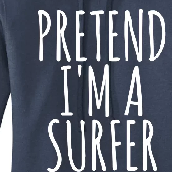 Pretend IM A Surfer Funny Easy Lazy Halloween Outfit Gift Women's Pullover Hoodie