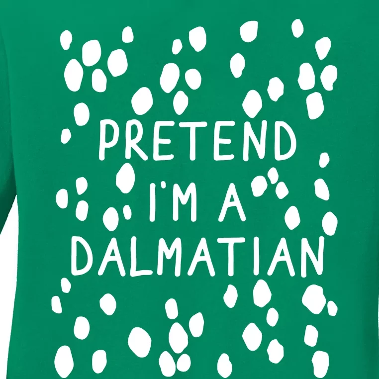 Pretend IM A Dalmatian Ladies Long Sleeve Shirt