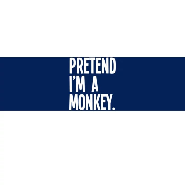 Pretend IM A Monkey Funny Halloween Party Costume Bumper Sticker