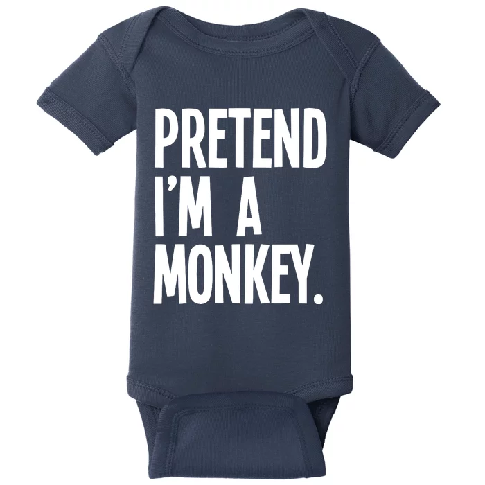 Pretend IM A Monkey Funny Halloween Party Costume Baby Bodysuit