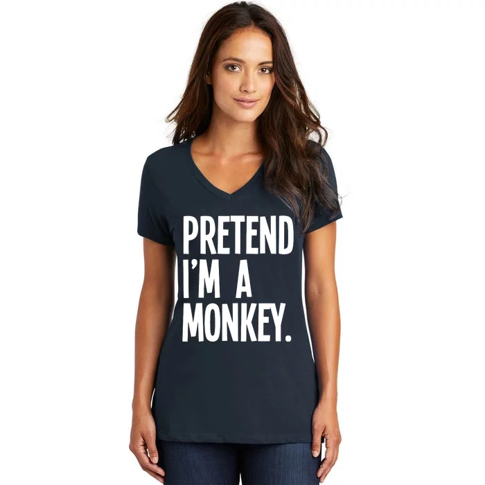 Pretend IM A Monkey Funny Halloween Party Costume Women's V-Neck T-Shirt