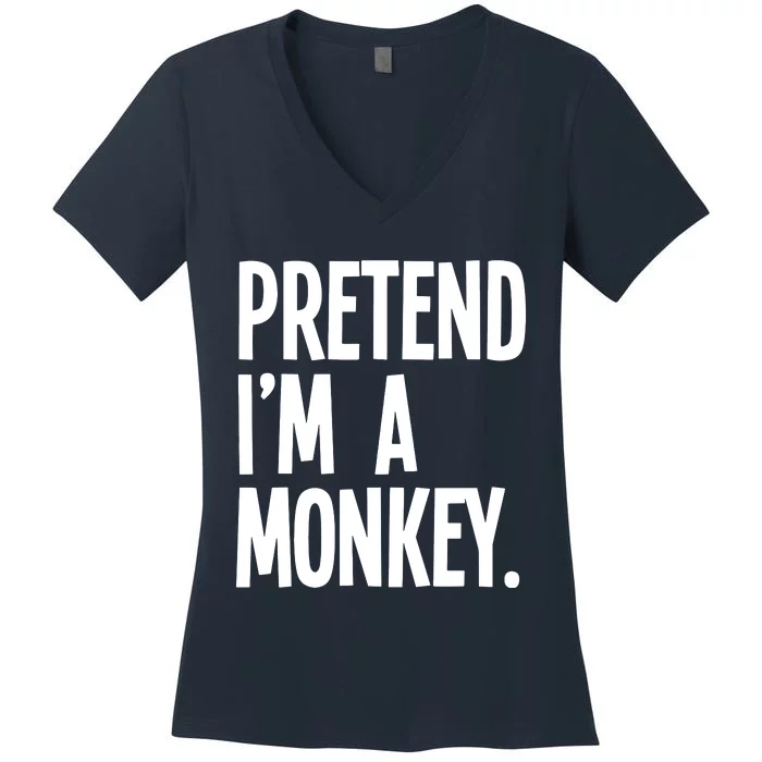 Pretend IM A Monkey Funny Halloween Party Costume Women's V-Neck T-Shirt