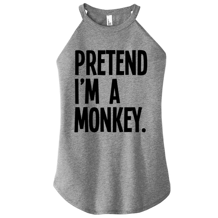 Pretend IM A Monkey Funny Halloween Party Costume Women’s Perfect Tri Rocker Tank