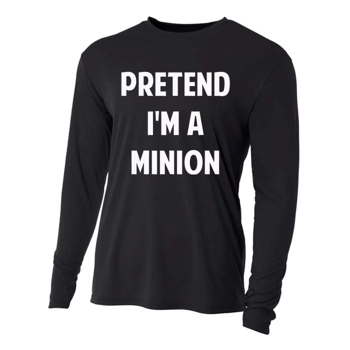 Pretend IM A Minion Costume Party Funny Halloween Minion Cooling Performance Long Sleeve Crew