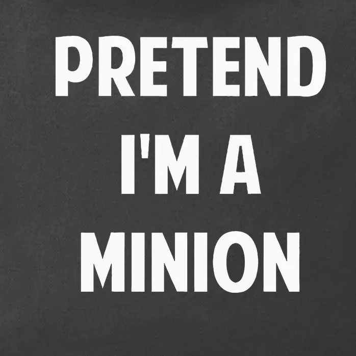 Pretend IM A Minion Costume Party Funny Halloween Minion Zip Tote Bag