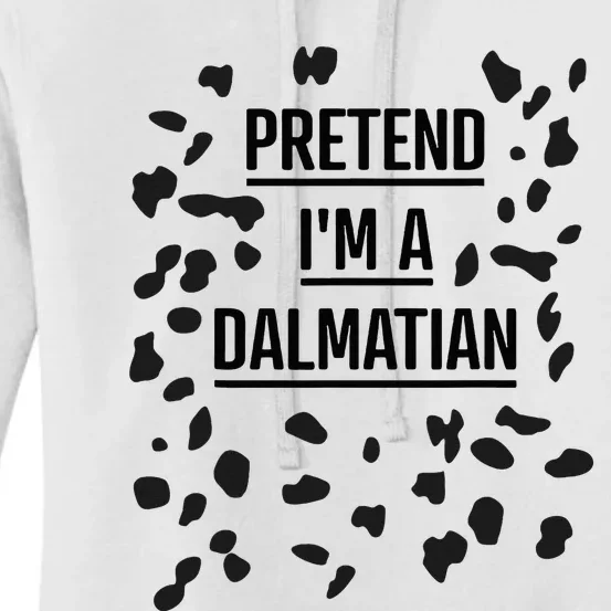 Pretend IM A Dalmatian Funny Lazy Halloween Costume Women's Pullover Hoodie