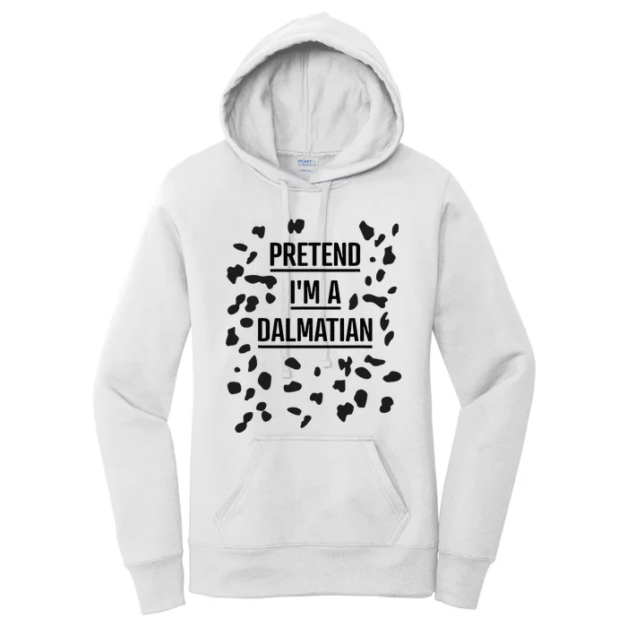 Pretend IM A Dalmatian Funny Lazy Halloween Costume Women's Pullover Hoodie