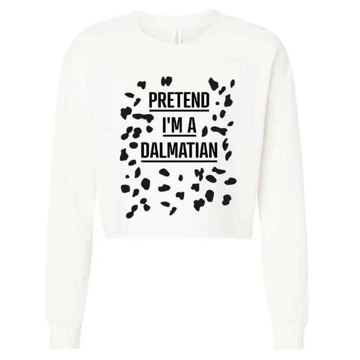 Pretend IM A Dalmatian Funny Lazy Halloween Costume Cropped Pullover Crew