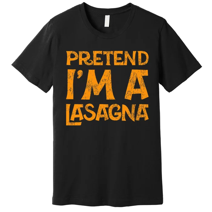 Pretend Im A Im Lasagna Pasta Halloween Costume Premium T-Shirt