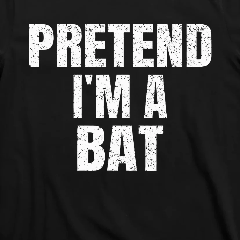 Pretend IM A Bat Family Group Easy Halloween Costume T-Shirt