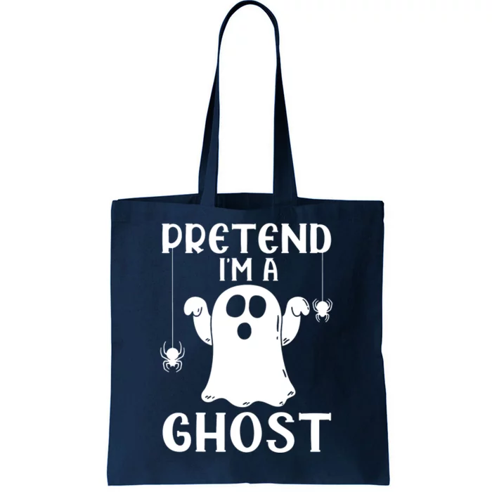 Pretend IM A Ghost Tote Bag