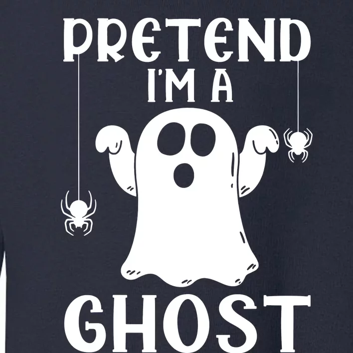 Pretend IM A Ghost Toddler Sweatshirt