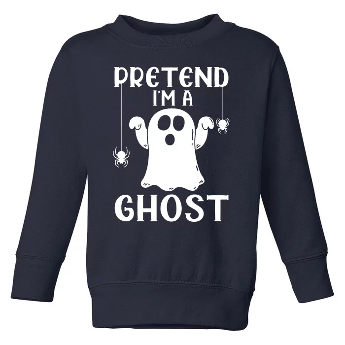 Pretend IM A Ghost Toddler Sweatshirt