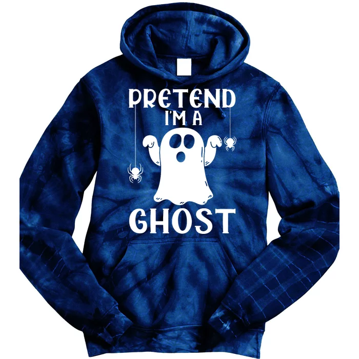 Pretend IM A Ghost Tie Dye Hoodie