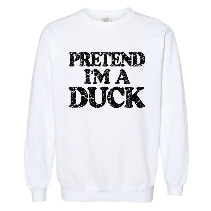 Pretend IM A Duck Diy Easy Halloween Costume Garment-Dyed Sweatshirt