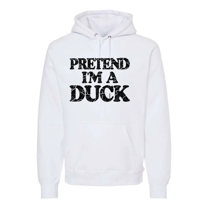 Pretend IM A Duck Diy Easy Halloween Costume Premium Hoodie