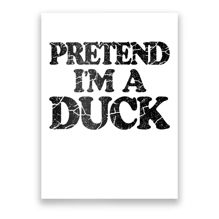 Pretend IM A Duck Diy Easy Halloween Costume Poster