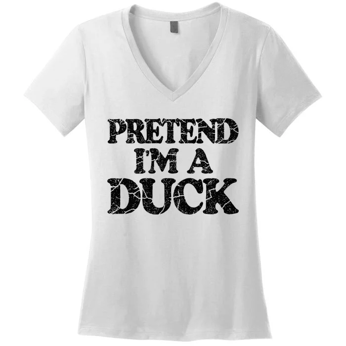 Pretend IM A Duck Diy Easy Halloween Costume Women's V-Neck T-Shirt