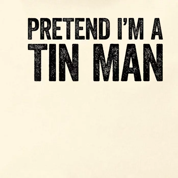 Pretend IM A Tin Man Adult Zip Tote Bag