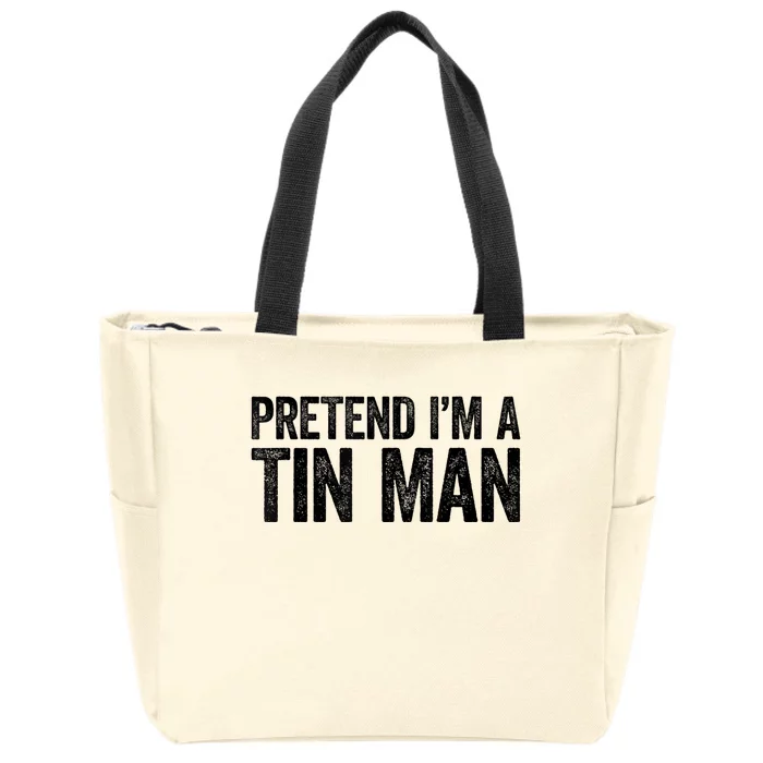 Pretend IM A Tin Man Adult Zip Tote Bag