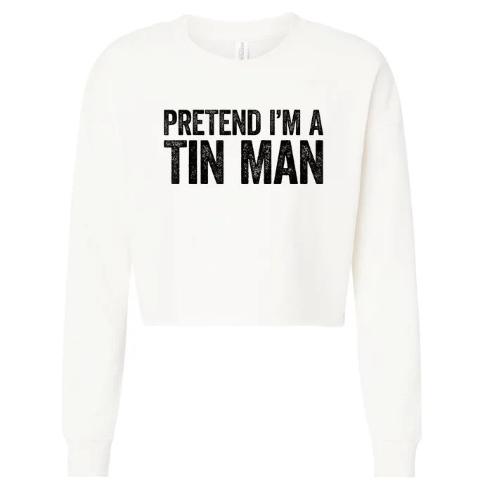 Pretend IM A Tin Man Adult Cropped Pullover Crew