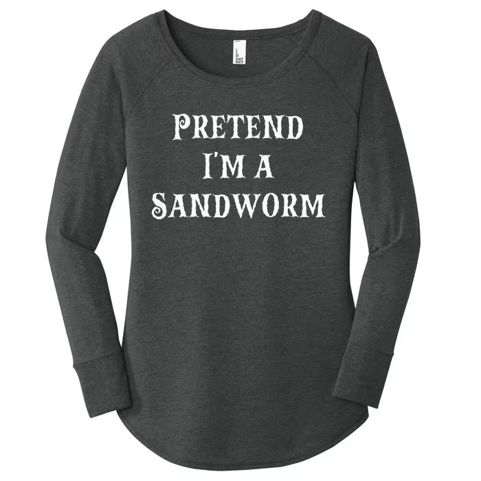 Pretend IM A Sandworm Funny Halloween Costume Last Minute Women's Perfect Tri Tunic Long Sleeve Shirt