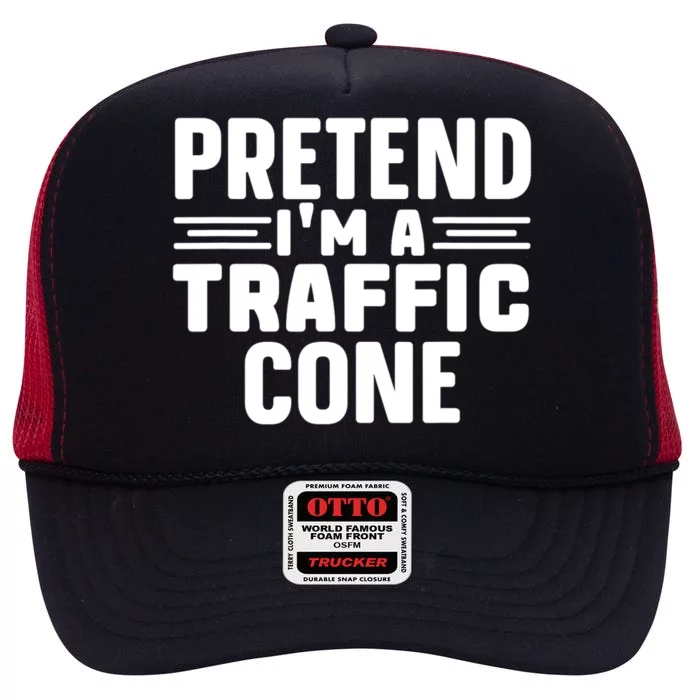 Pretend IM A Traffic Cone Funny Lazy Halloween Costume High Crown Mesh Trucker Hat