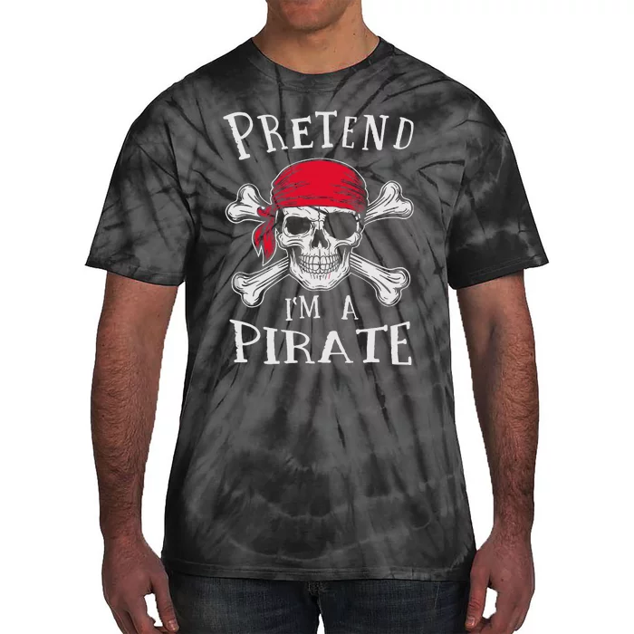 Pretend IM A Pirate Funny Lazy Halloween Matching Costume Gift Tie-Dye T-Shirt