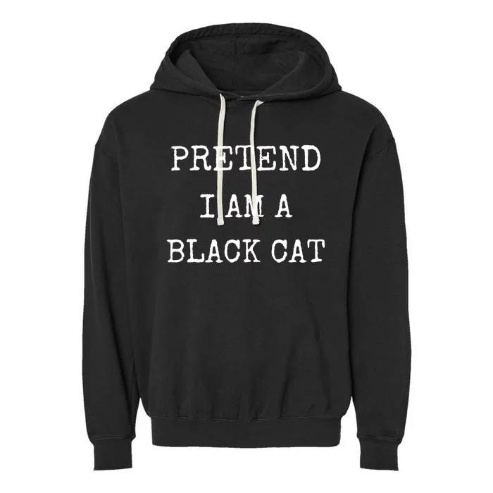 Pretend IM A Black Cat Costume Halloween Lazy Halloween Garment-Dyed Fleece Hoodie