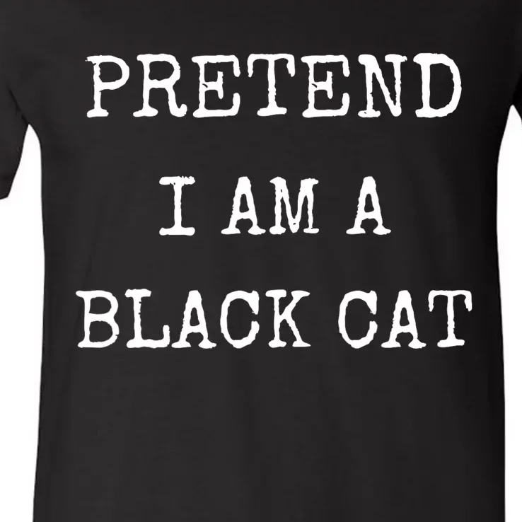 Pretend IM A Black Cat Costume Halloween Lazy Halloween V-Neck T-Shirt