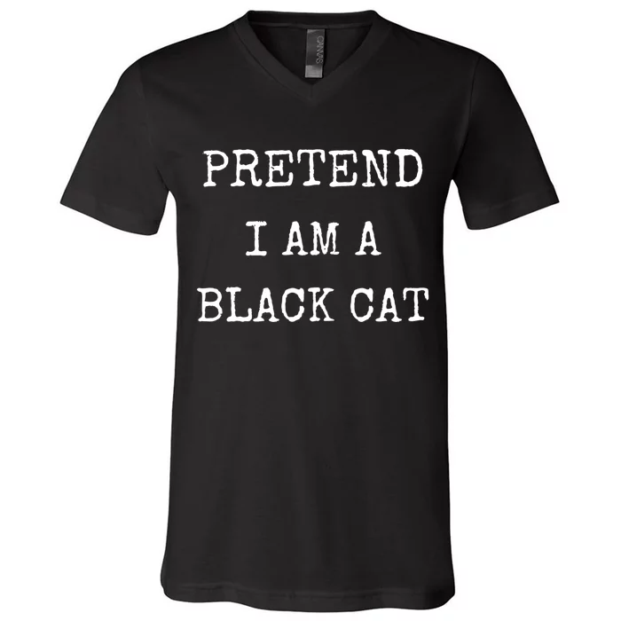 Pretend IM A Black Cat Costume Halloween Lazy Halloween V-Neck T-Shirt