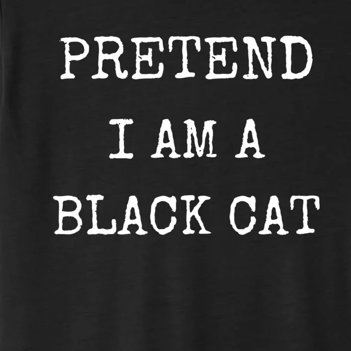 Pretend IM A Black Cat Costume Halloween Lazy Halloween ChromaSoft Performance T-Shirt