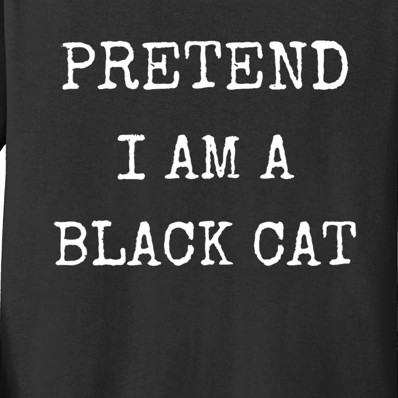 Pretend IM A Black Cat Costume Halloween Lazy Halloween Kids Long Sleeve Shirt